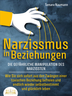 cover image of NARZISSMUS IN BEZIEHUNGEN--Die gefährliche Manipulation des Narzissten